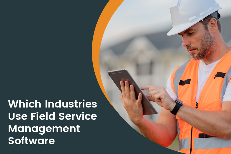 Field Service Management Industries