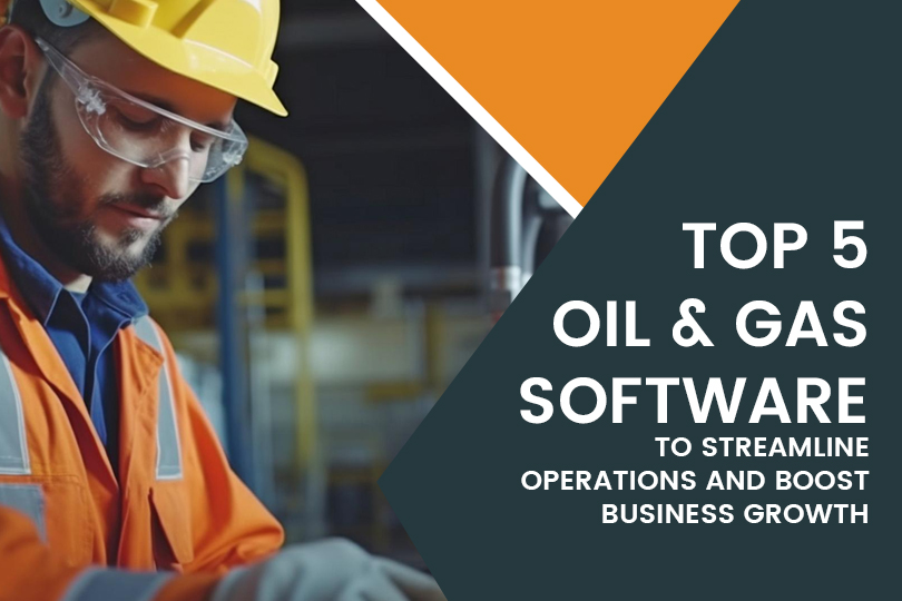 5 Oil and Gas Software