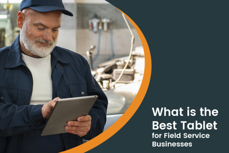 The Best Tablets for Field Service Technicians: Our Pick in 2024