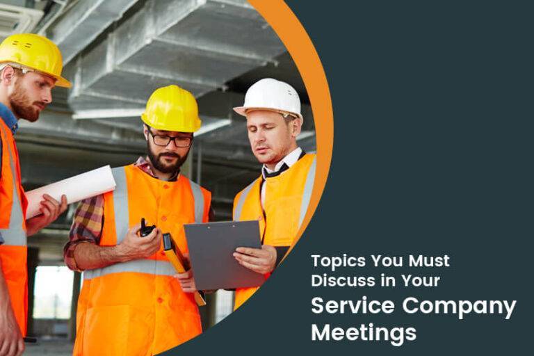 10 Essential Topics that You Must Address in Your Next Field Team Meeting